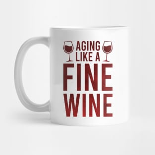 Aging like a fine wine Mug